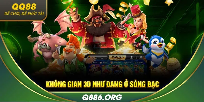 Không gian 3D ấn tượng